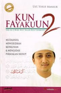 Image of KUN FAYAKUUN 2 : Mudajnya Mewujudkan Keinginan & Mengatasi Persoalan Hidup