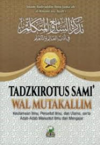 Image of TADZKIROTUS SAMI' WAL MUTAKALLIM : Keutamaan Ilmu, Penuntut Ilmu, dan Ulama, serta Adab-Adab Menuntut Ilmu dan Mengajar