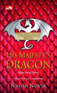 Image of TEMERAIRE BOOK 1 HIS MAJESTY'S DRAGON : Naga Sang Kaisar