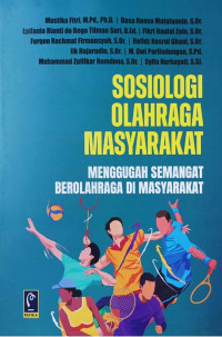 Image of SOSIOLOGI OLAHRAGA MASYARAKAT : Menggugah Semangat Berolahraga di Masyarakat