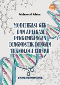 Image of MODIFIKASI GEN DAN APLIKASI PENGEMBANGAN DIAGNISTIK DENGAN TEKNOLOGI CRISPR