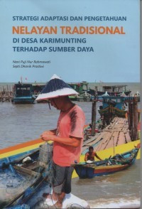 Image of STRATEGI ADAPTASI DAN PENGETAHUAN NELAYAN TRADISIONAL DI DESA KARIMUNTING TERHADAP SUMBER DAYA